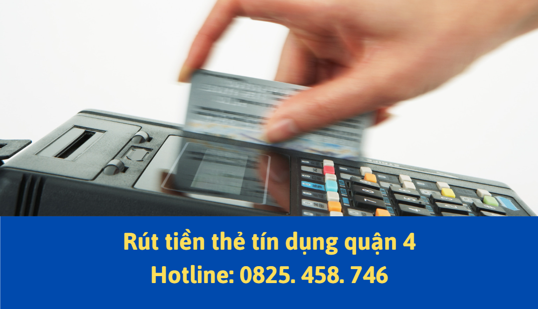 Rút tiền thẻ tín dụng quận 4